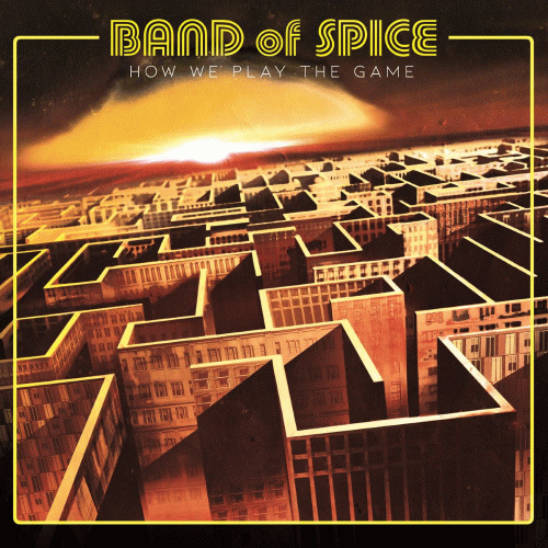 Band Of Spice : How We Play the Game